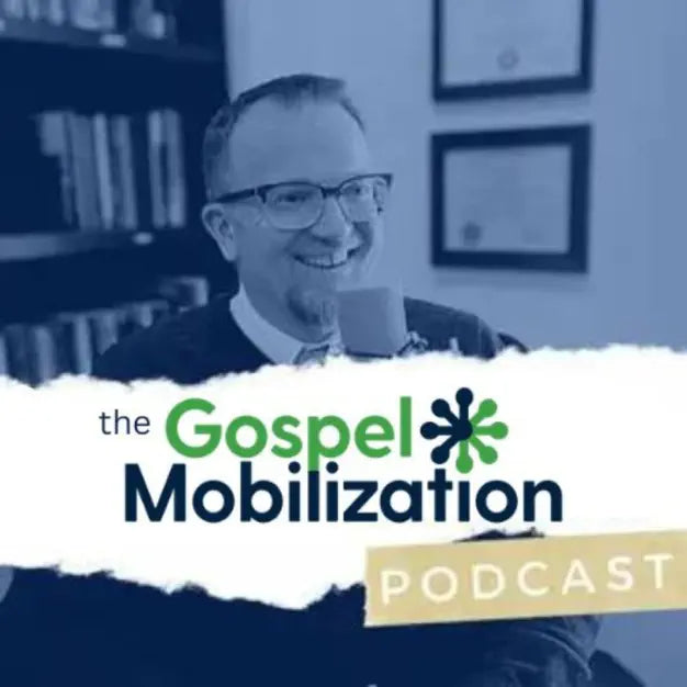 Podcast the Gospel Mobilization